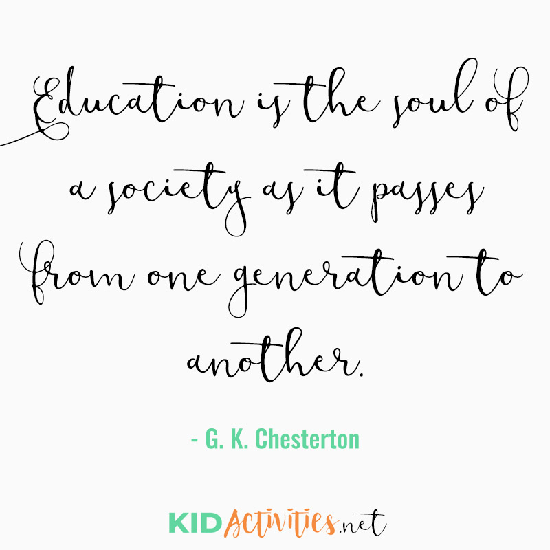 Inspirational Quotes for Teachers (Education is the soul of a society as it passes from one generation to another. - G. K. Chesterton