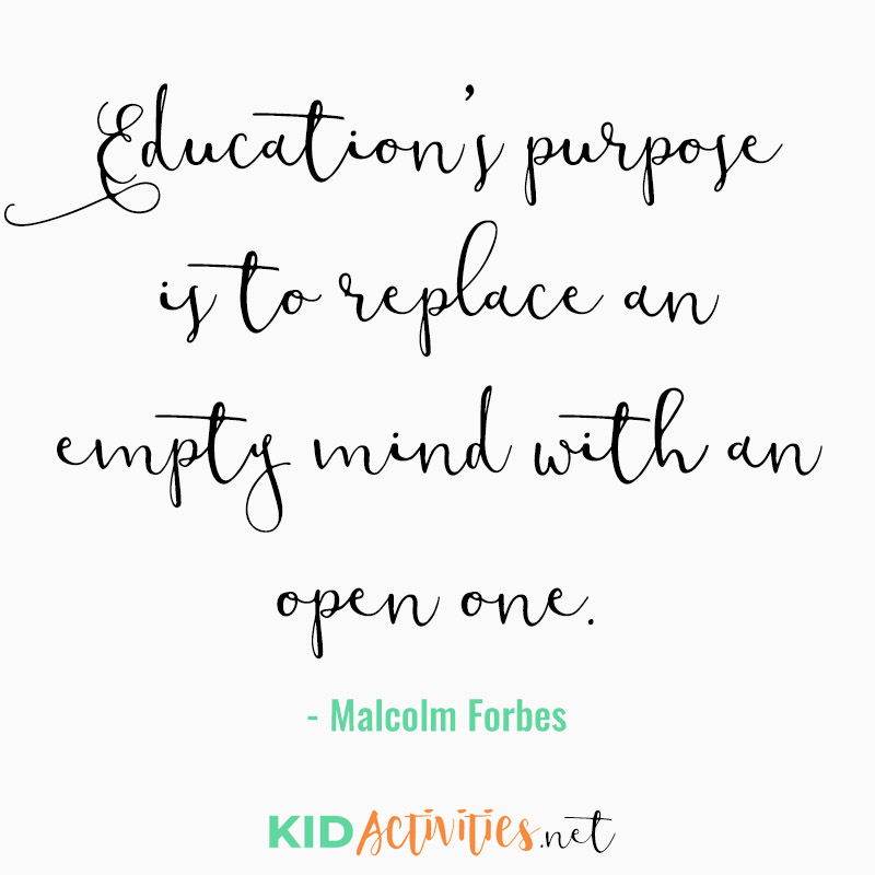 Inspirational Quotes for Teachers (Education's purpose is to replace an empty mind with an open one. - Malcolm Forbes)