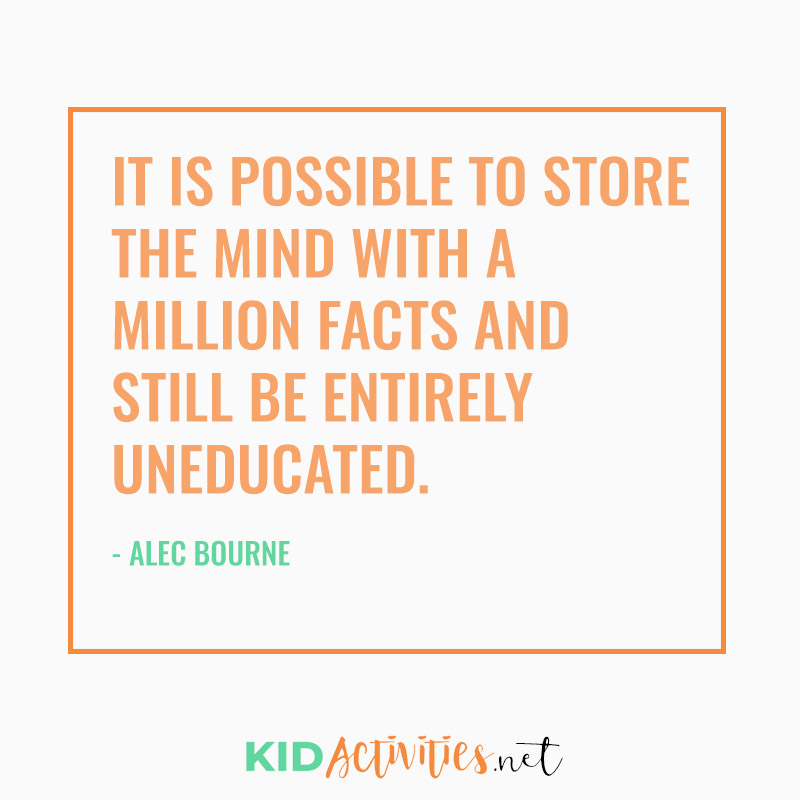 Inspirational Quotes for Teachers (It is possible to store the mind with a million facts and still be entirely uneducated. - Alec Bourne)