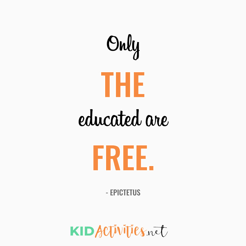 Inspirational Quotes for Teachers (Only the educated are free. - Epictetus)