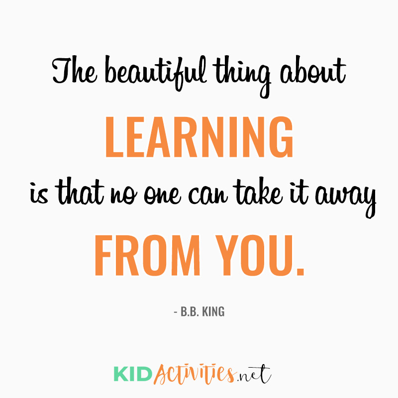 Inspirational Quotes for Teachers (The beautiful thing about learning is that no one can take it away from you. - B.B. King)