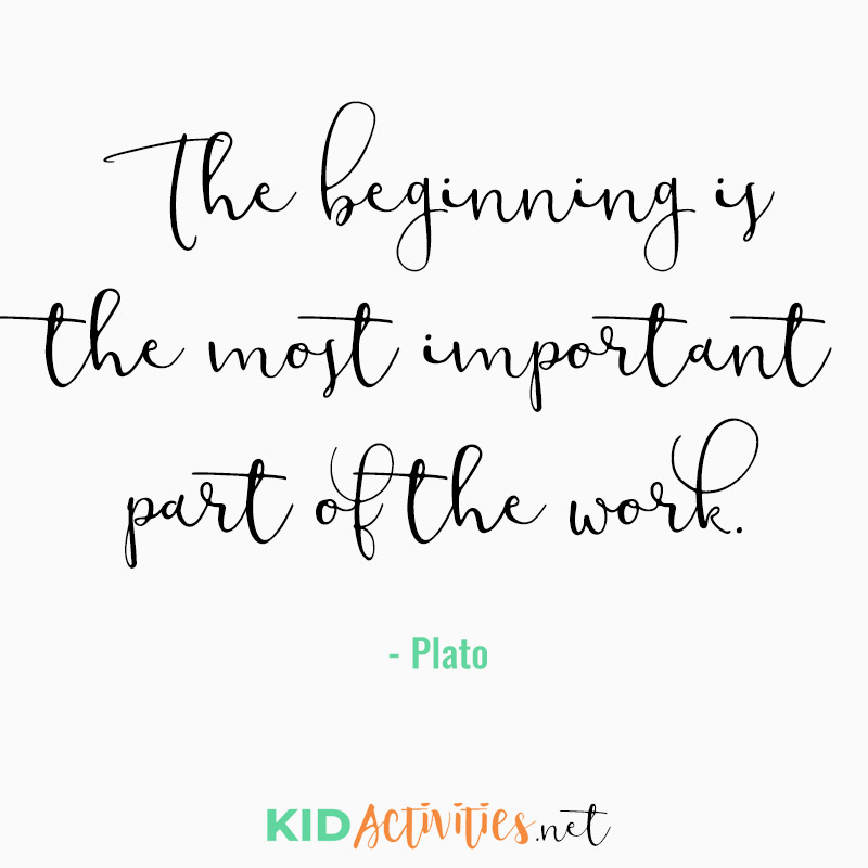 Inspirational Quotes for Teachers (The beginning is the most important part of the work. - Plato)