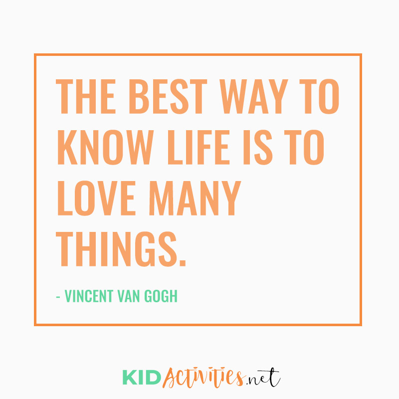 Inspirational Quotes for Teachers (The best way to know life is to love many things. - Vincent Van Gogh)