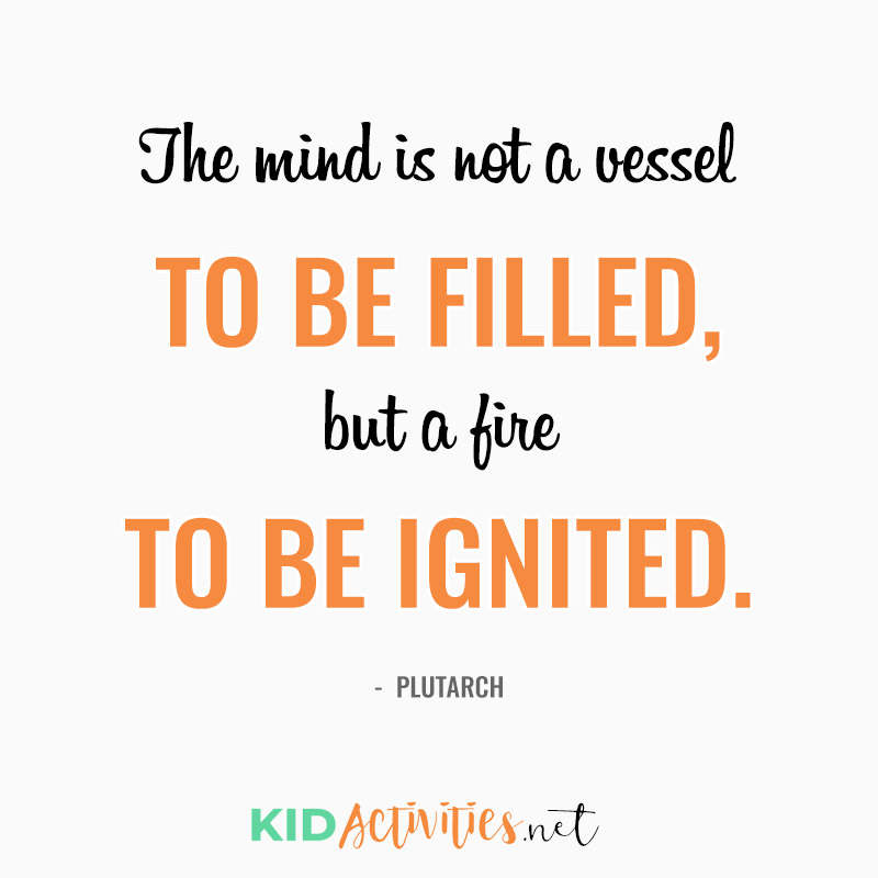 Inspirational Quotes for Teachers (The mind is not a vessel to be filled, but a fire to be ignited. - Plutarch)