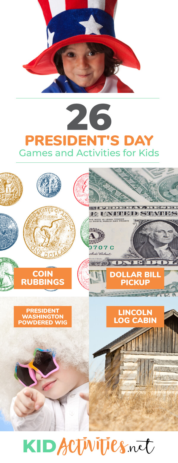 A Pinterest image with a picture of a kid wearing an American themed top hat and pictures depicting 4 presidents day activities (activities can be found in the article). Text reads 26 President's Day games and activities for kids. 