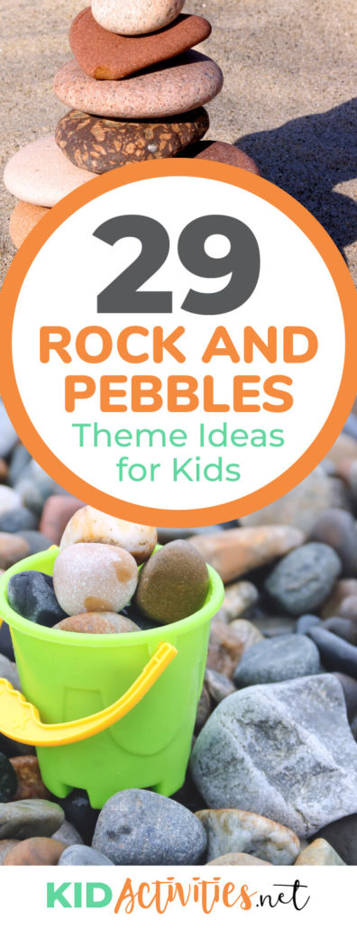 A Pinterest image with two different images. One with rocks being stacked on top of each other and the other picture is of a kids bucket of rocks sitting on rocks. Text reads 29 rock and pebbles theme ideas for kids. 
