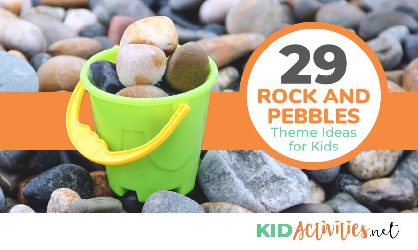 picture is of a kids bucket of rocks sitting on rocks. Text reads 29 rock and pebbles theme ideas for kids.