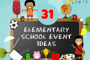An animated image of different school activities like sports, paint, trophies, and more. Text reads 31 elementary school event ideas