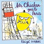 A picture of the book cover for Mr Chicken goes to Paris by Leigh Hobbs. 