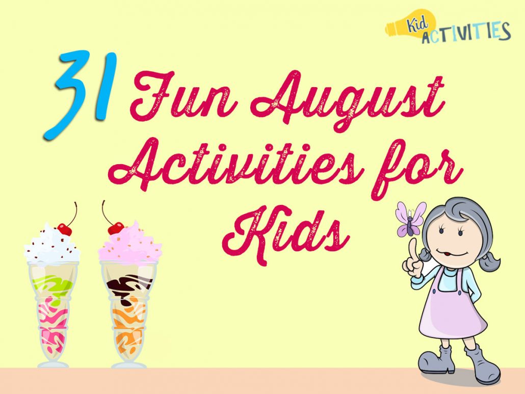 Fun August Activities for Kids [August Themed Ideas] - Kid Activities