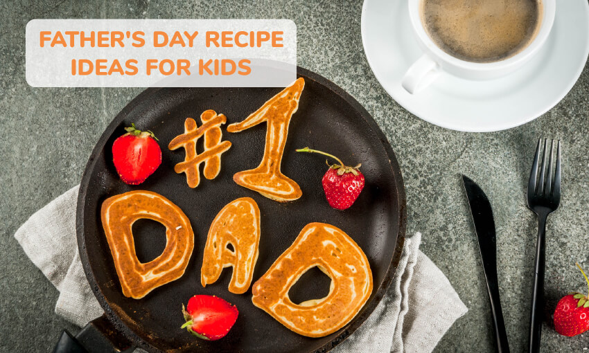 A collection of Father's Day recipe ideas for kids. 