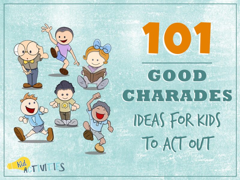 127 Good Charades Ideas for Kids to Act Out