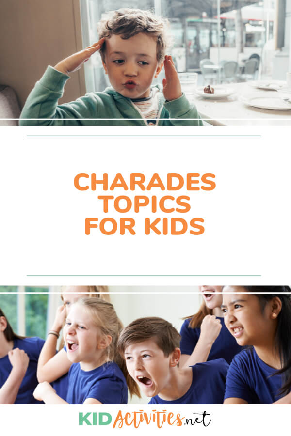 A collection of charades topics for kids. 