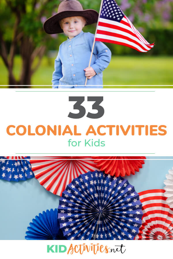 Two images, one of a young boy in a colonial hat holding an American flag and another of American flag decorations. Text reads 33 colonial activities for kids.