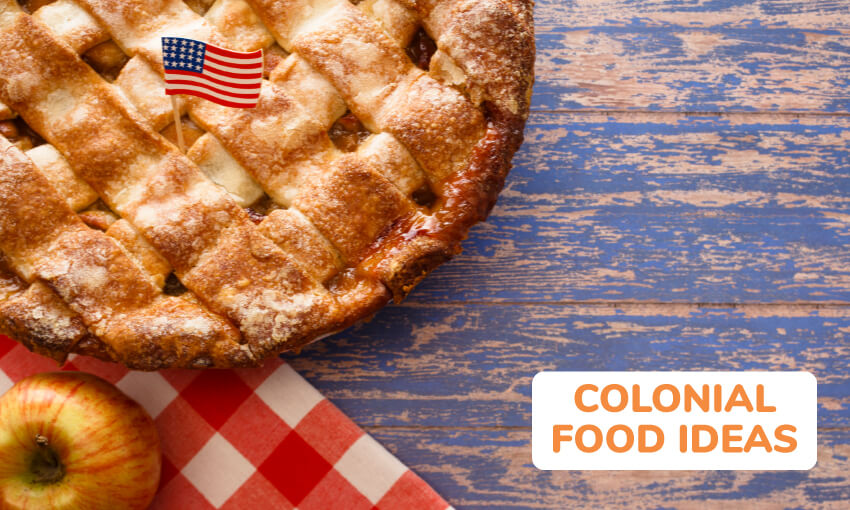 A picture of an apple and an apple pie with a small American flag stuck in the pie. Text reads colonial food ideas. 