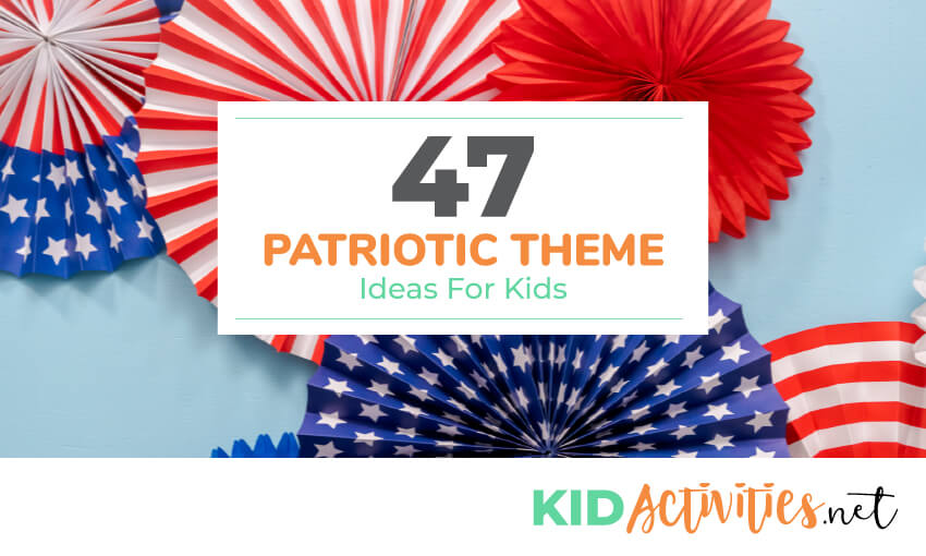 A collection of patriotic theme ideas for kids.