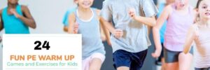 24 Fun PE Warm Up Games and Exercises for Kids