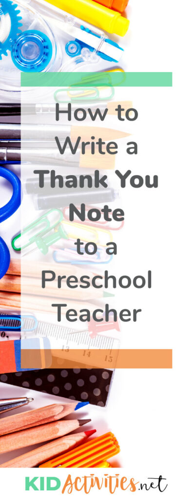 Instructions on how to write a thank you note to a preschool teacher. Included is the structure of the letter as well as some appreciation quotes for teachers. 