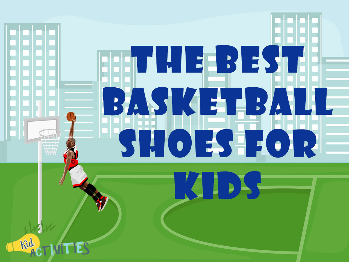 The 5 Best Basketball Shoes for Kids 