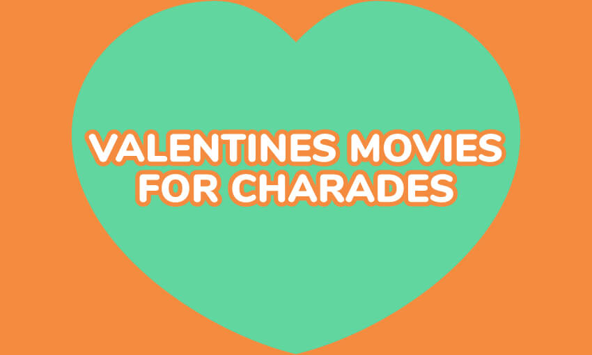 A collection of Valentine's movie ideas for playing charades.