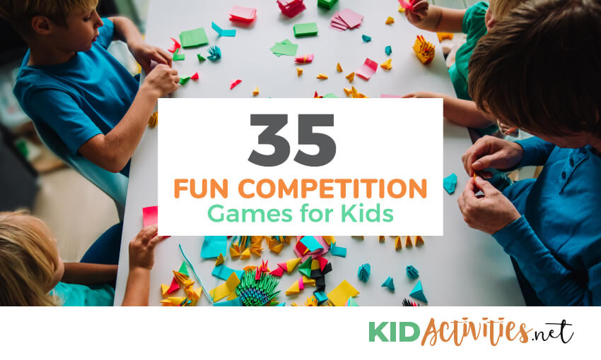 35 Fun Competition Games For Kids Kid Activities