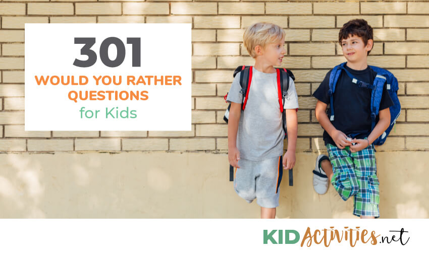 301 Would You Rather Questions for Kids - Kid Activities