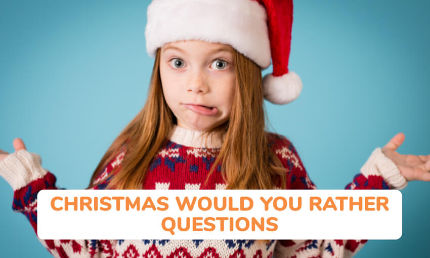 A collection of Christmas would you rather questions. 