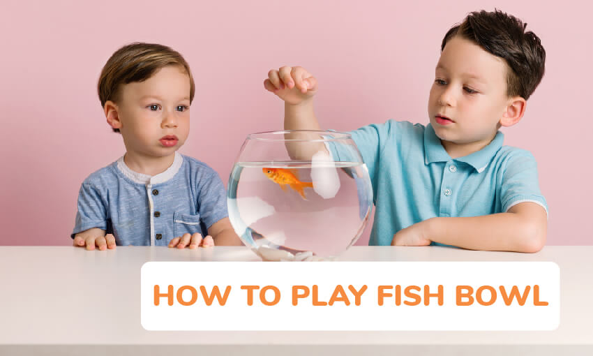 Instructions on how to play fishbowl game.