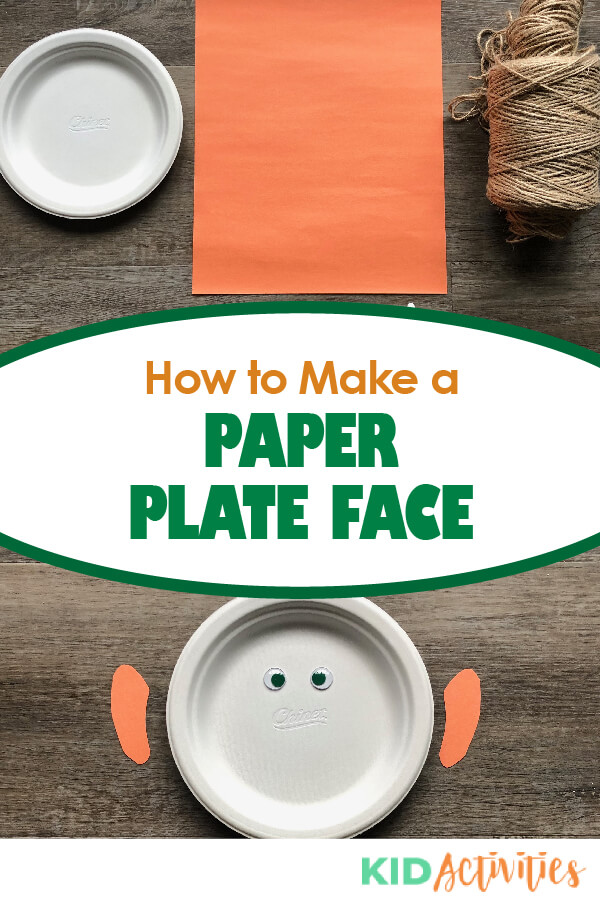 A Pinterest image with showing the materials needed to assemble the paper plate face craft with text that reads how to make a paper plate face. 