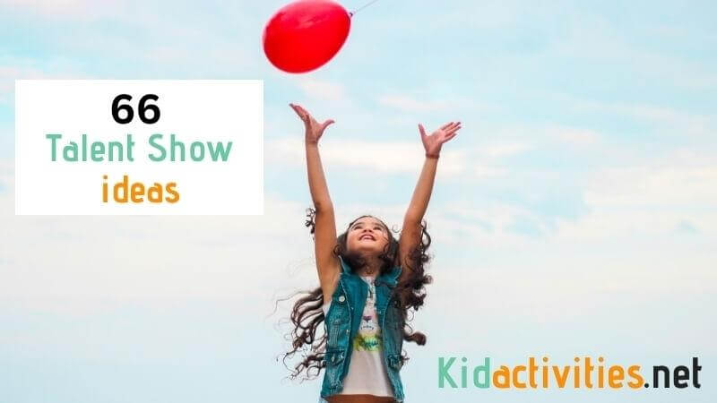 66 Talent Show Ideas For Kids and Grown Ups