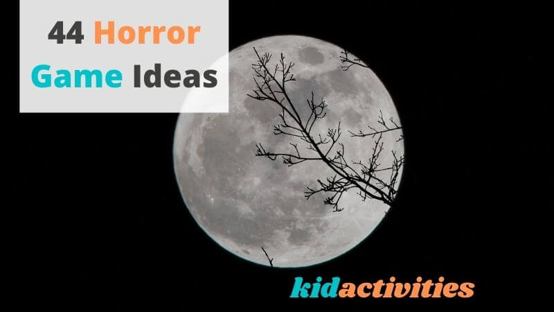 40 Horror Game Ideas That Will Make Kids and Adults Freak Out