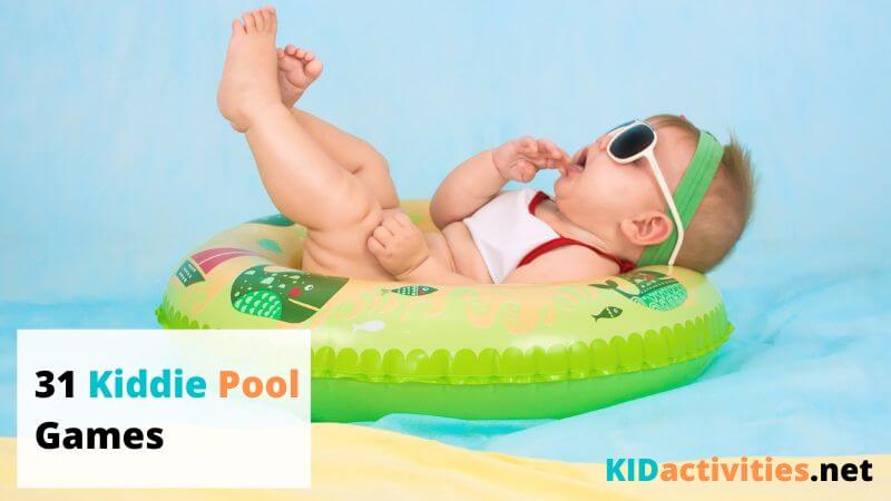 31 Kiddie Pool Games For the Hot Summer Days.