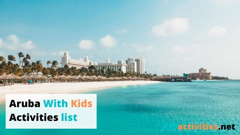 20 Things to Do in Aruba with Kids