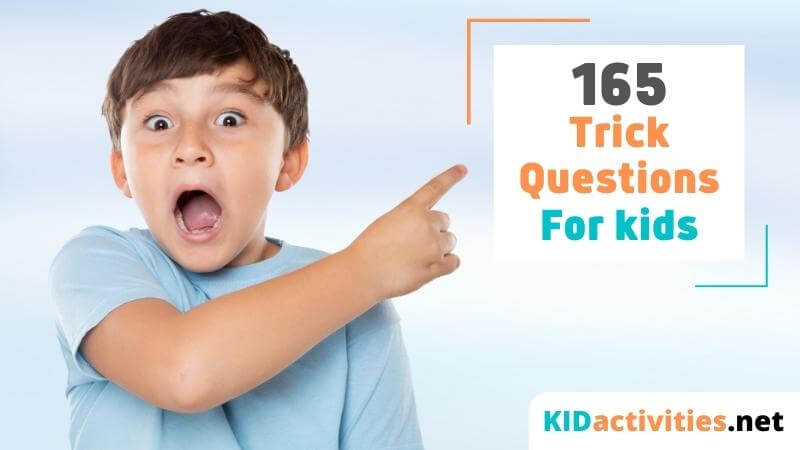 165 Trick Questions for Kids (Tricky Questions with Answers) Kid Activities