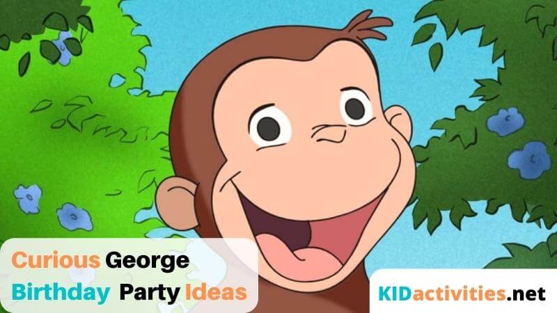 40 Curious George Birthday Ideas For All Ages