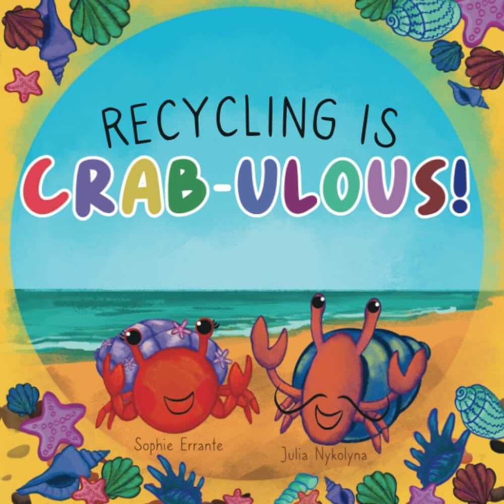 Recycling is Crab-ulous by Sophie Erranto 