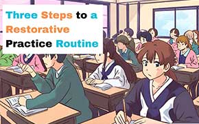 Three Steps to a Restorative Practice Routine